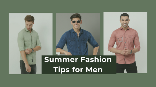 Stay Stylish in the Heat: Summer Fashion Tips for Men
