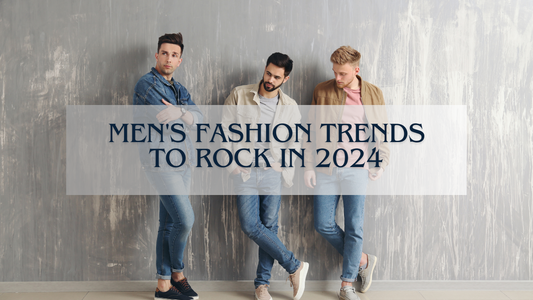 Top 5 Men's Fashion Trends to Rock in 2024